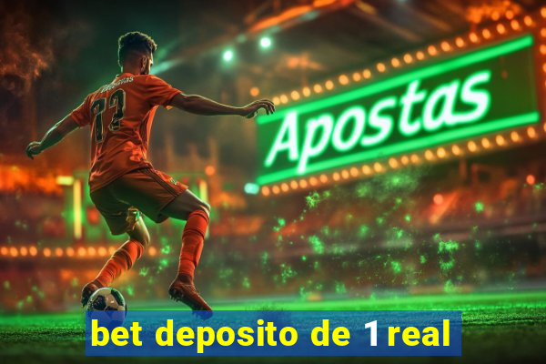 bet deposito de 1 real